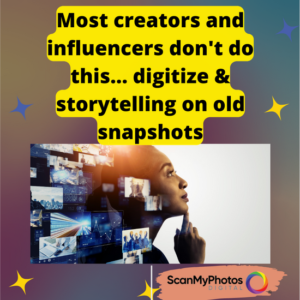 Most influencers and creators forget to digitize old photos for storytelling.