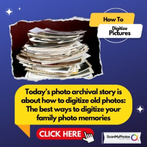 This photo archival story is about how to digitize old photos: The best ways to digitize your family photo memories
