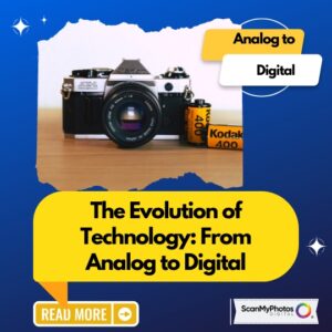 The Evolution of Technology: From Analog to Digital