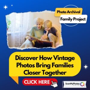 Vintage Photos Bring Families Closer Together