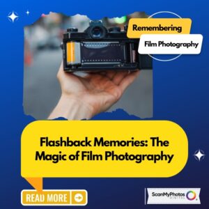 Remember The Magic of Film Photography