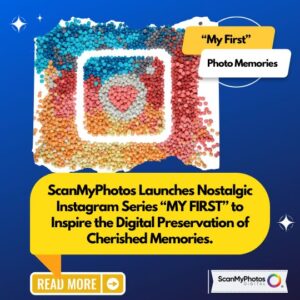 ScanMyPhotos Launches “MY FIRST” Nostalgic Instagram Series