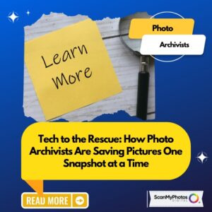 Tech to the Rescue: How ScanMyPhotos is Saving Photo Memories One Snapshot at a Time