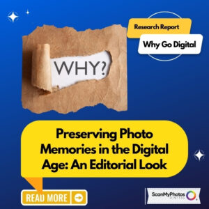 Preserving Photo Memories in the Digital Age: An Editorial Look