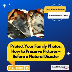 How to Save Photographs from Natural Disasters