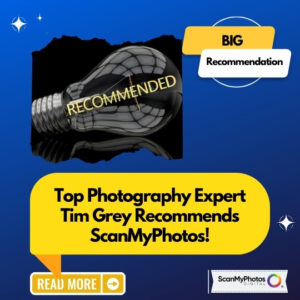 Top Photography Expert Tim Grey Recommends ScanMyPhotos