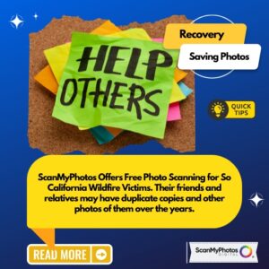 CA Wildfire Relief: Free Photo Scanning*